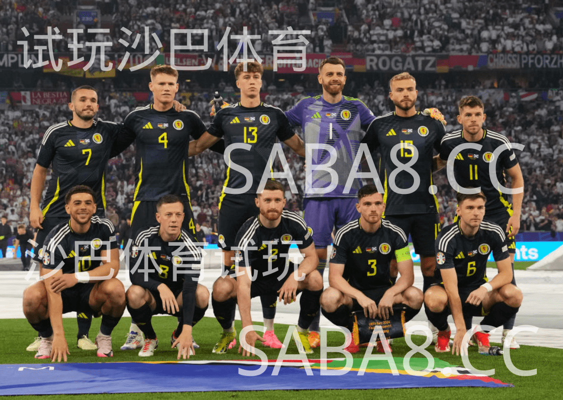 沙巴体育官网:欧洲杯;苏格兰 vs 瑞士 沙巴体育官网:欧洲杯;苏格兰 vs 瑞士