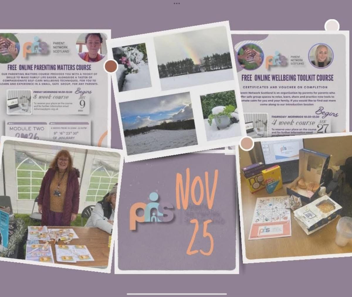 A collage featuring promotional posters for Parent Network Scotland’s free online courses, including a Parenting Matters course and a Wellbeing Toolkit course. The collage also includes winter landscape photos with snow and a rainbow, a woman standing behind a display table with informational leaflets at an outdoor event, and a table setup with course materials, snacks, and a drink. The center of the collage displays the Parent Network Scotland logo with the text “Nov 25 A collage featuring promotional posters for Parent Network Scotland’s free online courses, including a Parenting Matters course and a Wellbeing Toolkit course. The collage also includes winter landscape photos with snow and a rainbow, a woman standing behind a display table with informational leaflets at an outdoor event, and a table setup with course materials, snacks, and a drink. The center of the collage displays the Parent Network Scotland logo with the text “Nov 25