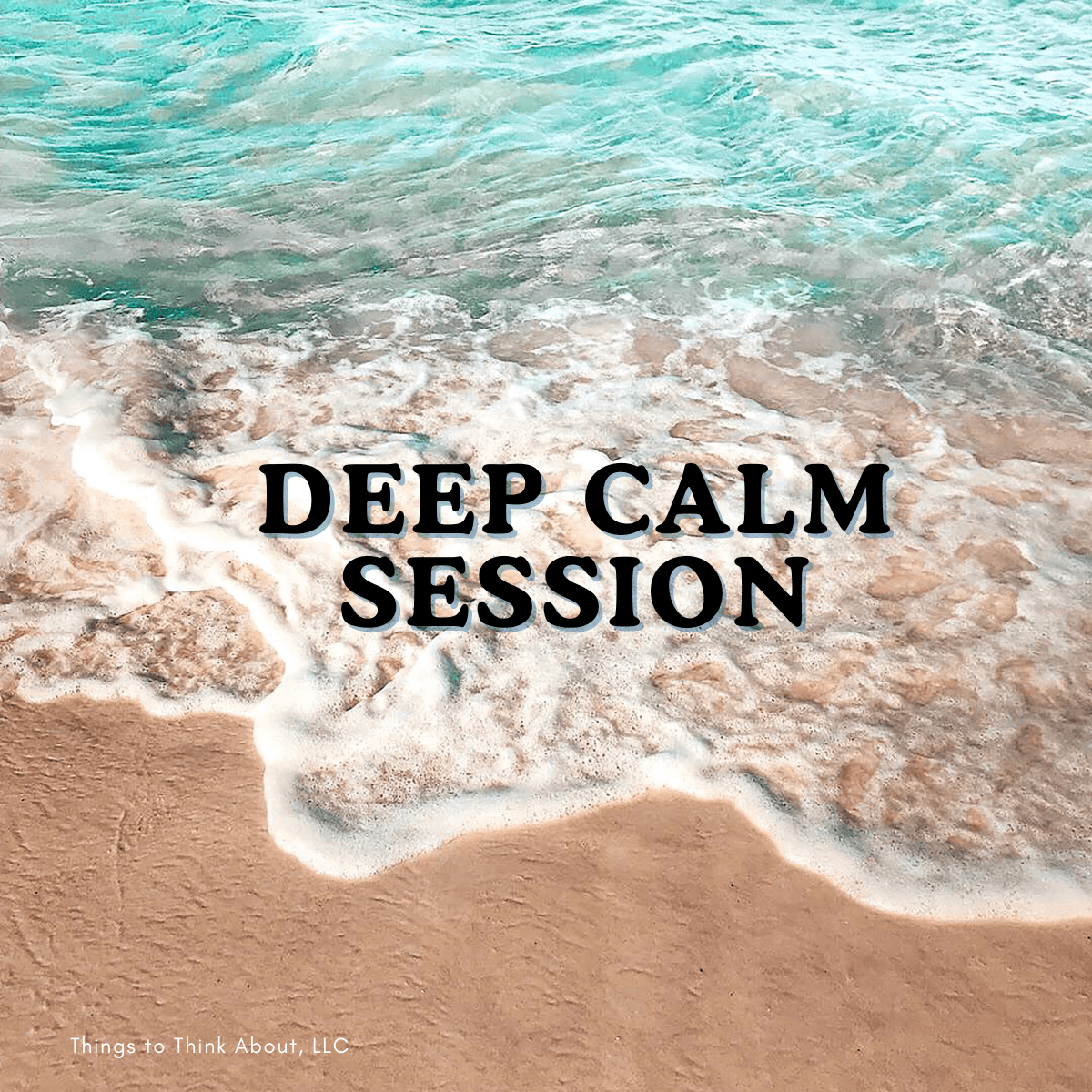waves on the shore with the text "DEEP CALM SESSION" waves on the shore with the text "DEEP CALM SESSION"