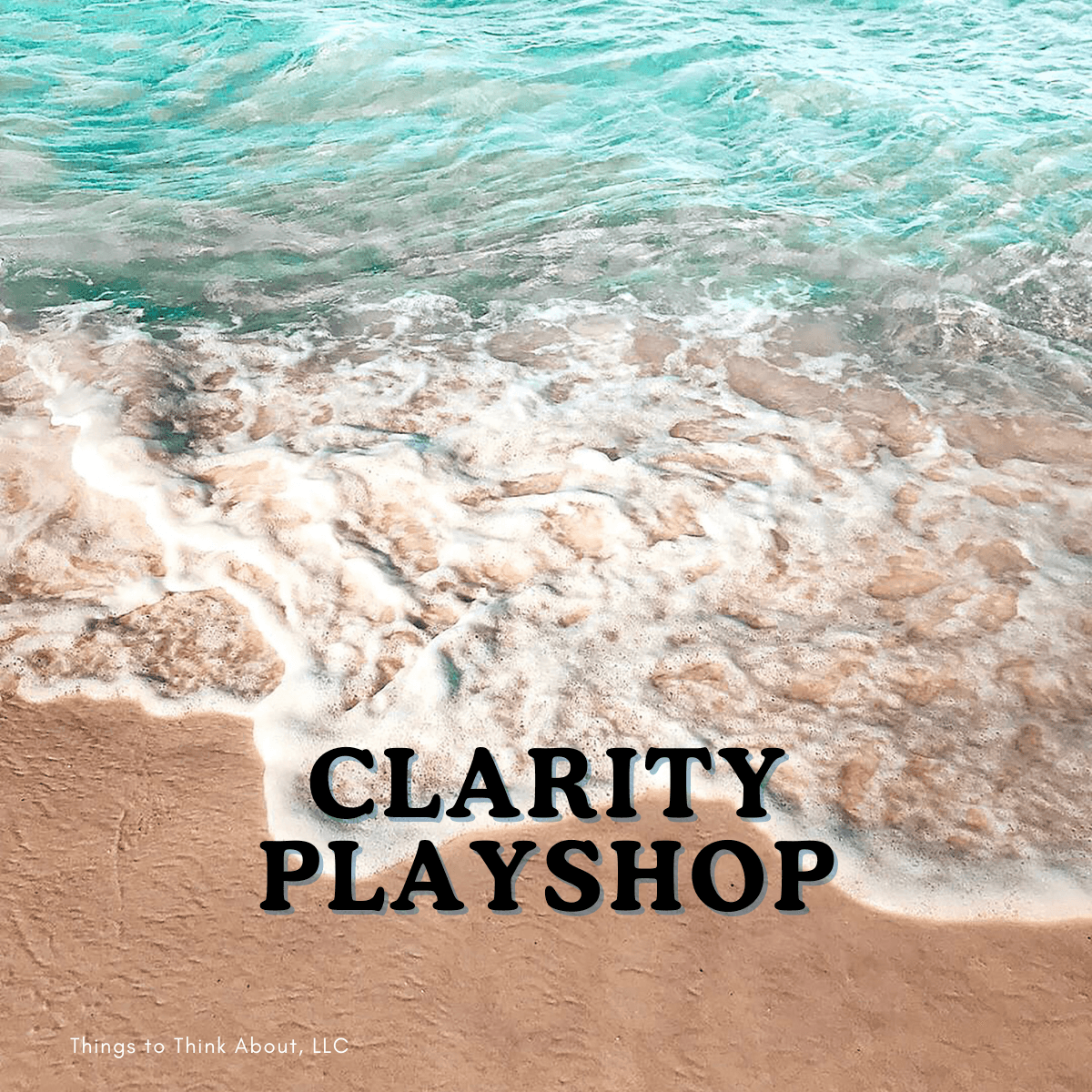 waves on breaking on the seashore with black text "CLARITY PLAYSHOP" waves on breaking on the seashore with black text "CLARITY PLAYSHOP"