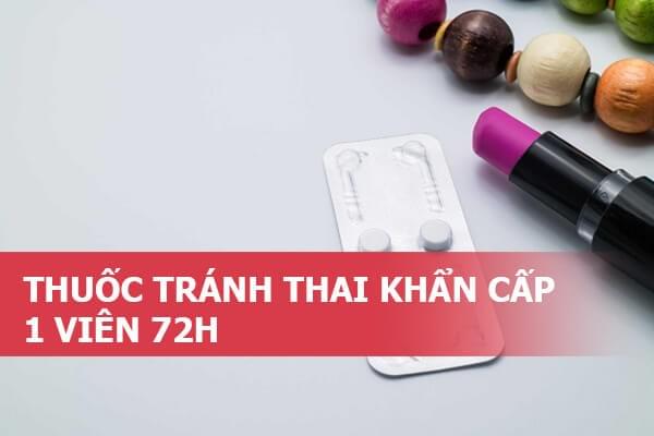 Thuốc tránh thai khẩn cấp 72 giờ Thuốc tránh thai khẩn cấp 72 giờ