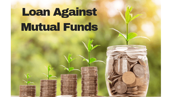 loan against mutual funds loan against mutual funds