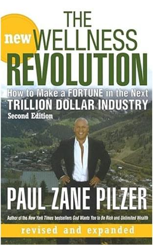 Wellness Revolution Paul Zane Pilzer Wellness Revolution Paul Zane Pilzer