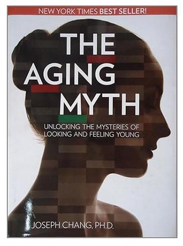 The Aging Myth Dr Joseph Chang The Aging Myth Dr Joseph Chang