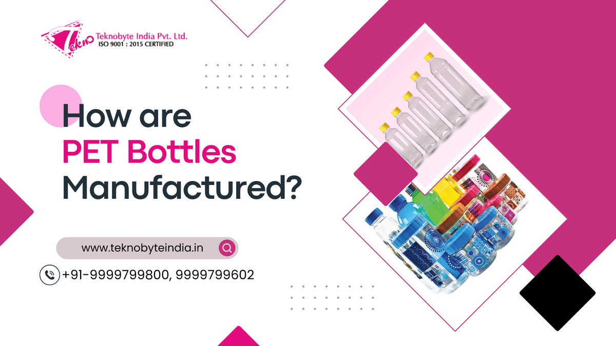 How are PET Bottles Manufactured How are PET Bottles Manufactured