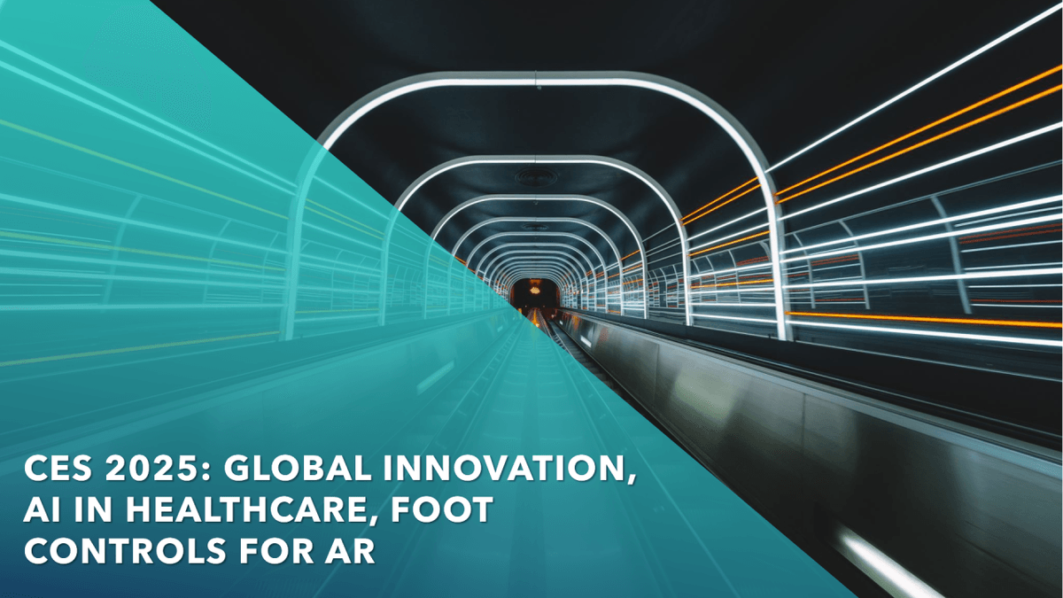 CES 2025: Innovation Connecting the World; Open Source AI in Healthcare; Foot-Based Controls for AR Systems CES 2025: Innovation Connecting the World; Open Source AI in Healthcare; Foot-Based Controls for AR Systems