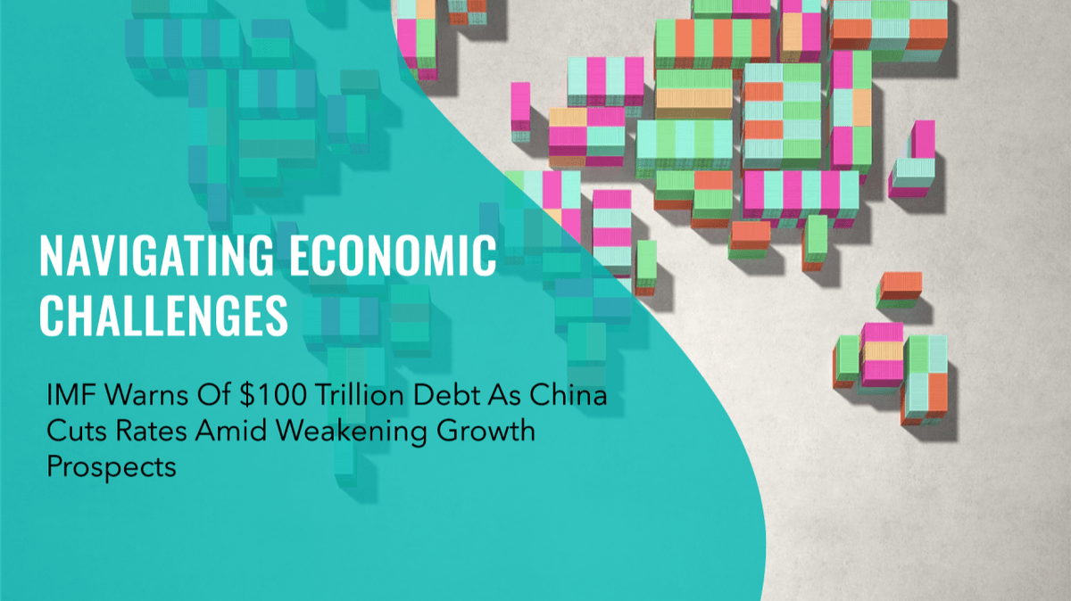 Global Economy At A Crossroads: IMF Warns Of $100 Trillion Debt As China Cuts Rates Amid Weakening Growth Prospects Global Economy At A Crossroads: IMF Warns Of $100 Trillion Debt As China Cuts Rates Amid Weakening Growth Prospects