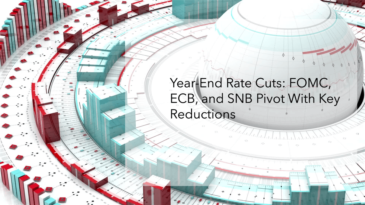 Global Rate Cuts: Powell-Led FOMC, ECB, And SNB Deliver Major Year-End Policy Shifts Global Rate Cuts: Powell-Led FOMC, ECB, And SNB Deliver Major Year-End Policy Shifts