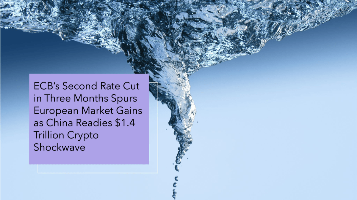 ECBโs Second Rate Cut In Three Months Spurs European Market Gains As China Readies $1.4 Trillion Crypto Shockwave ECBโs Second Rate Cut In Three Months Spurs European Market Gains As China Readies $1.4 Trillion Crypto Shockwave