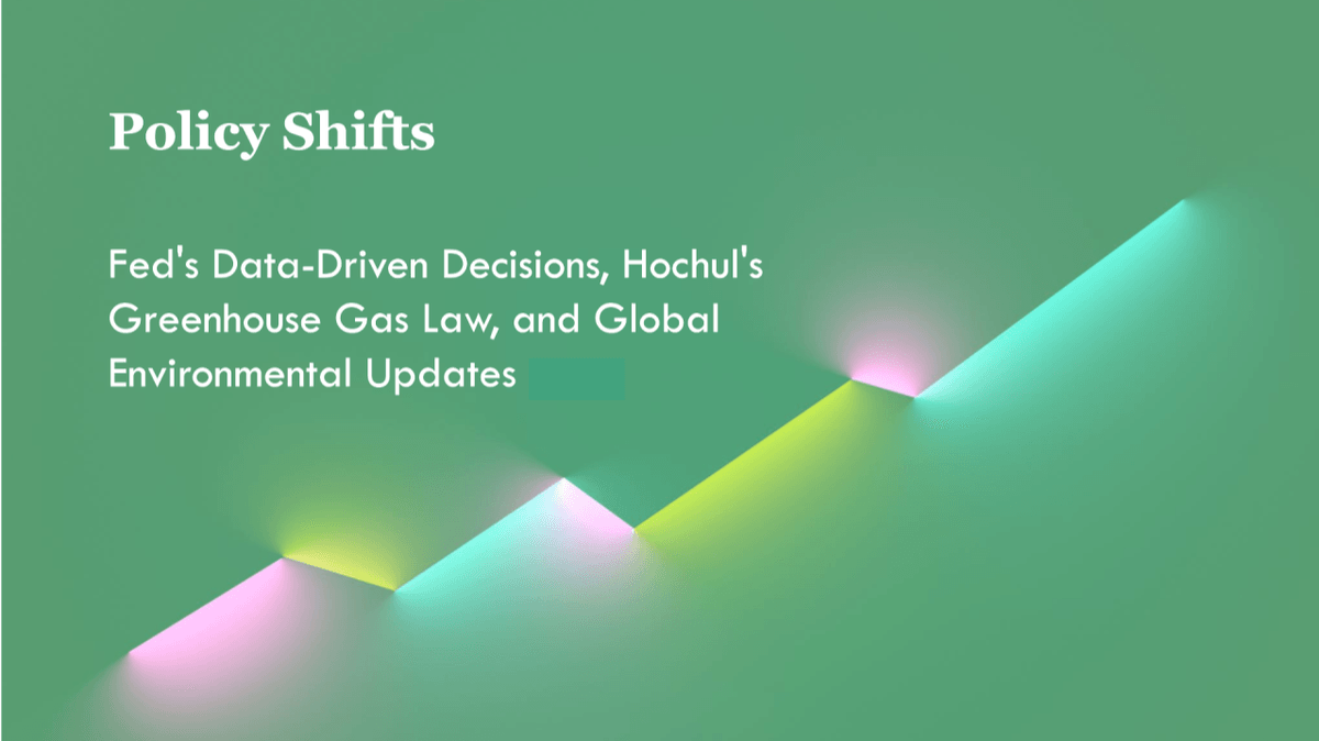 Fed's Data-Driven Policy Amid Uncertainty, Hochul's Greenhouse Gas Penalties, And Global Environmental Policy Updates Fed's Data-Driven Policy Amid Uncertainty, Hochul's Greenhouse Gas Penalties, And Global Environmental Policy Updates