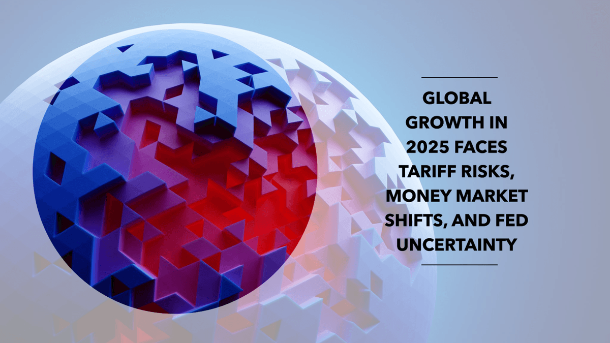 Global Economy Set To Accelerate In 2025 Amid Uncertainty Over Tariffs, U.S. Money Markets, And Fed Rate Cuts Global Economy Set To Accelerate In 2025 Amid Uncertainty Over Tariffs, U.S. Money Markets, And Fed Rate Cuts