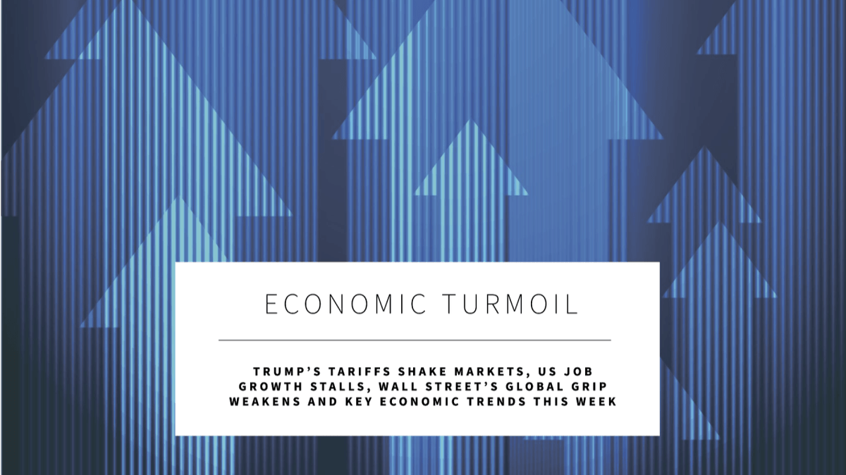 Trumpโs Tariffs Shake Markets, US Job Growth Stalls, Wall Streetโs Global Grip Weakens And Key Economic Trends This Week Trumpโs Tariffs Shake Markets, US Job Growth Stalls, Wall Streetโs Global Grip Weakens And Key Economic Trends This Week