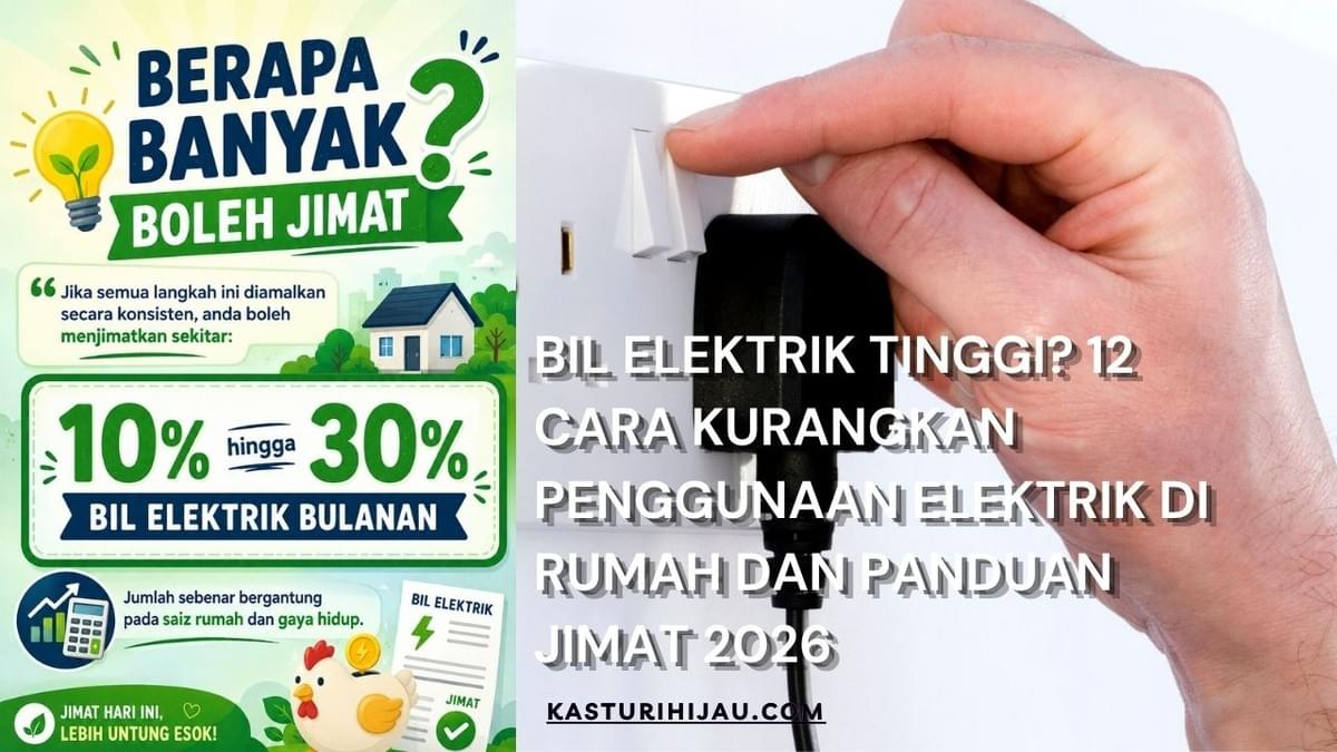 Bil Elektrik Tinggi? 12 Cara Kurangkan Penggunaan Elektrik Di Rumah dan Panduan Jimat 2026 Bil Elektrik Tinggi? 12 Cara Kurangkan Penggunaan Elektrik Di Rumah dan Panduan Jimat 2026