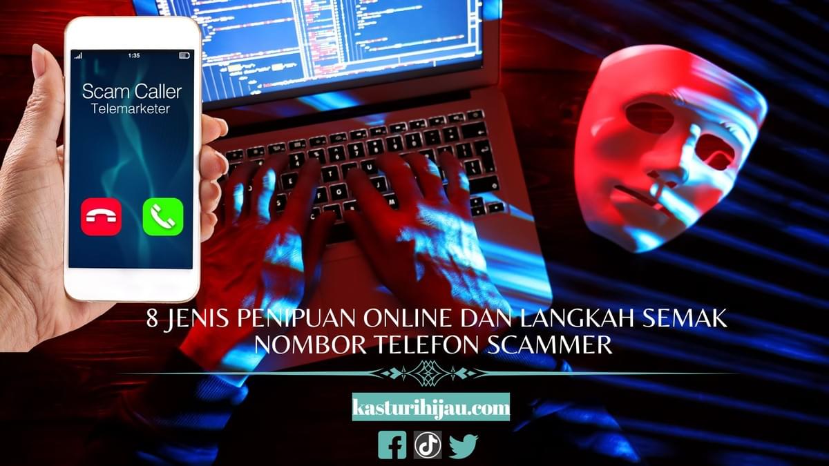 8 Jenis Penipuan Online dan Langkah Semak Nombor Telefon Scammer 8 Jenis Penipuan Online dan Langkah Semak Nombor Telefon Scammer