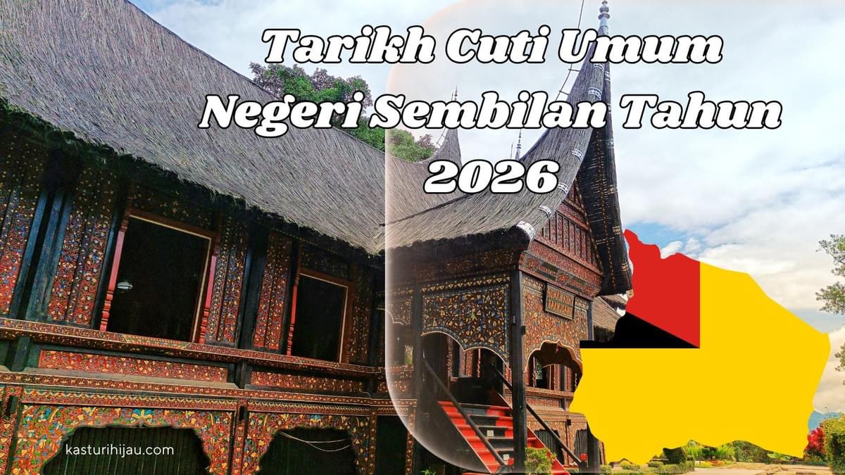 Tarikh Cuti Umum Negeri Sembilan Tahun 2026 Tarikh Cuti Umum Negeri Sembilan Tahun 2026