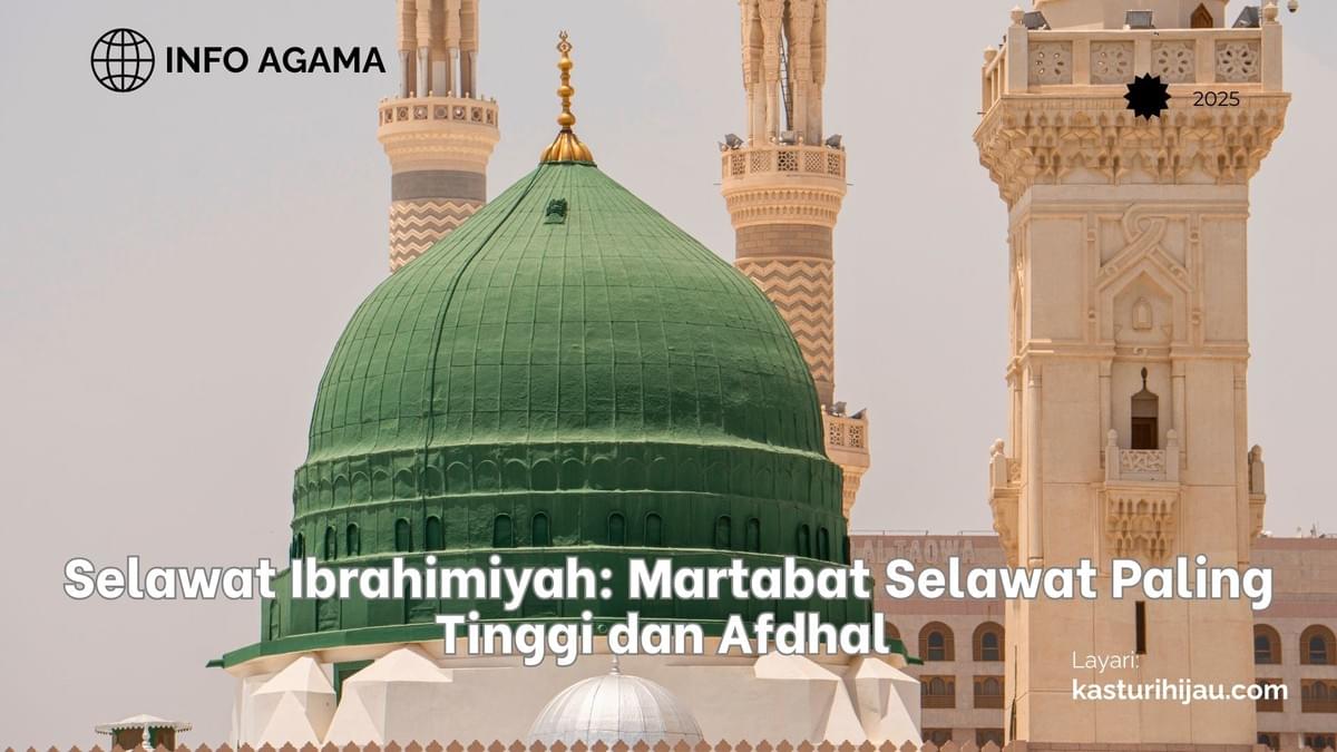 Selawat Ibrahimiyah: Martabat Selawat Paling Tinggi dan Afdhal Selawat Ibrahimiyah: Martabat Selawat Paling Tinggi dan Afdhal