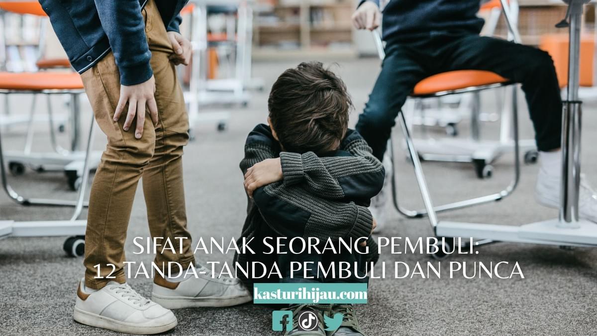 Sifat Anak Seorang Pembuli: 12 Tanda-Tanda Pembuli dan Punca Sifat Anak Seorang Pembuli: 12 Tanda-Tanda Pembuli dan Punca