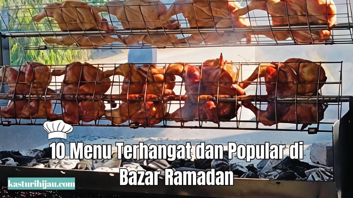 10 Menu Terhangat dan Popular di Bazar Ramadan 10 Menu Terhangat dan Popular di Bazar Ramadan