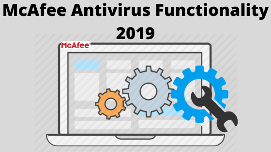 McAfee Antivirus Functionality 2019 McAfee Antivirus Functionality 2019