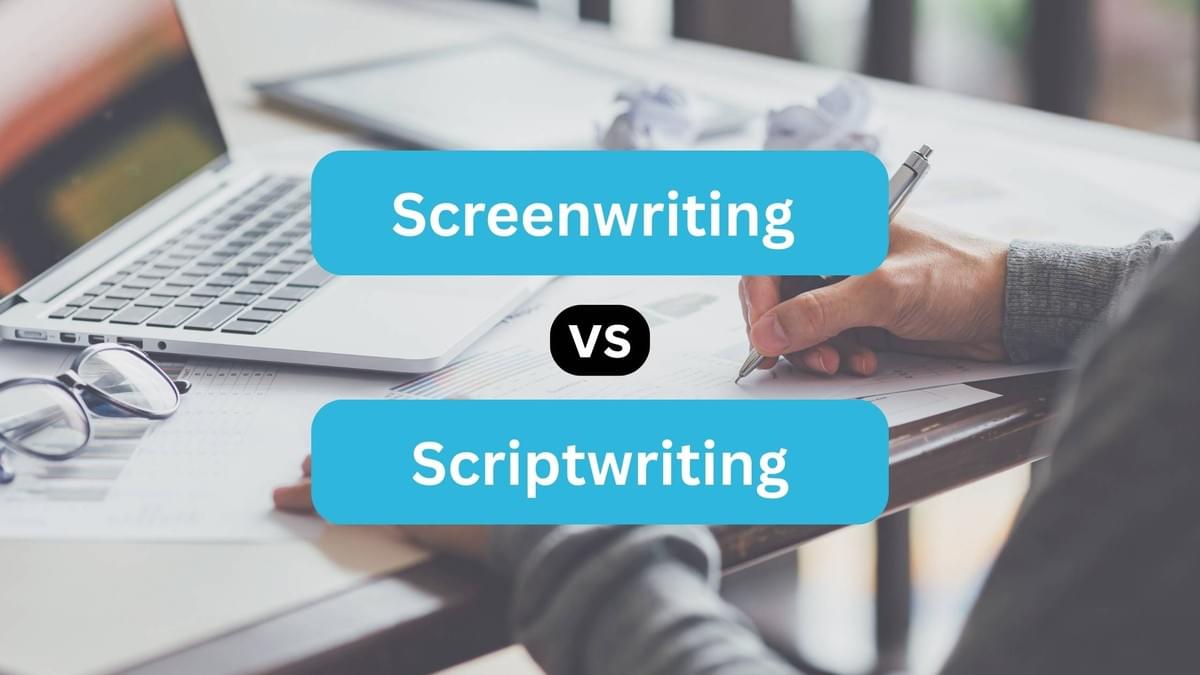 Screenwriting vs Scriptwriting, what does a scriptwriter do Screenwriting vs Scriptwriting, what does a scriptwriter do