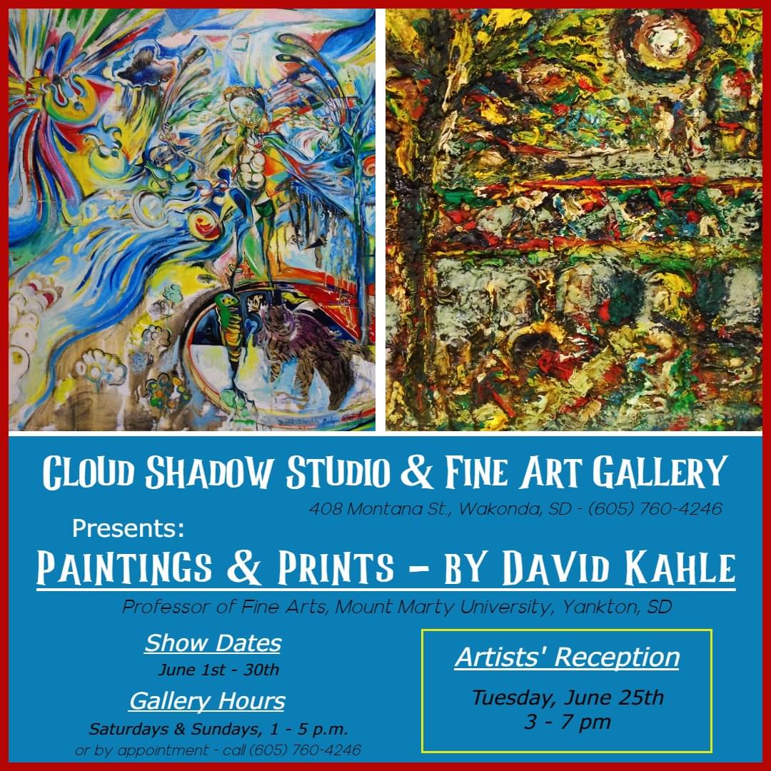 DAVID KAHLE art show at CLOUD SHADOW STUDIO DAVID KAHLE art show at CLOUD SHADOW STUDIO