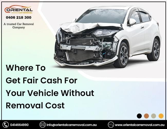 Where To Get Fair Cash For Your Vehicle Without Removal Cost Where To Get Fair Cash For Your Vehicle Without Removal Cost