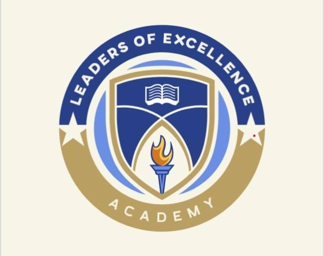 LEADERS OF EXCELLENCE ACADEMY LEADERS OF EXCELLENCE ACADEMY