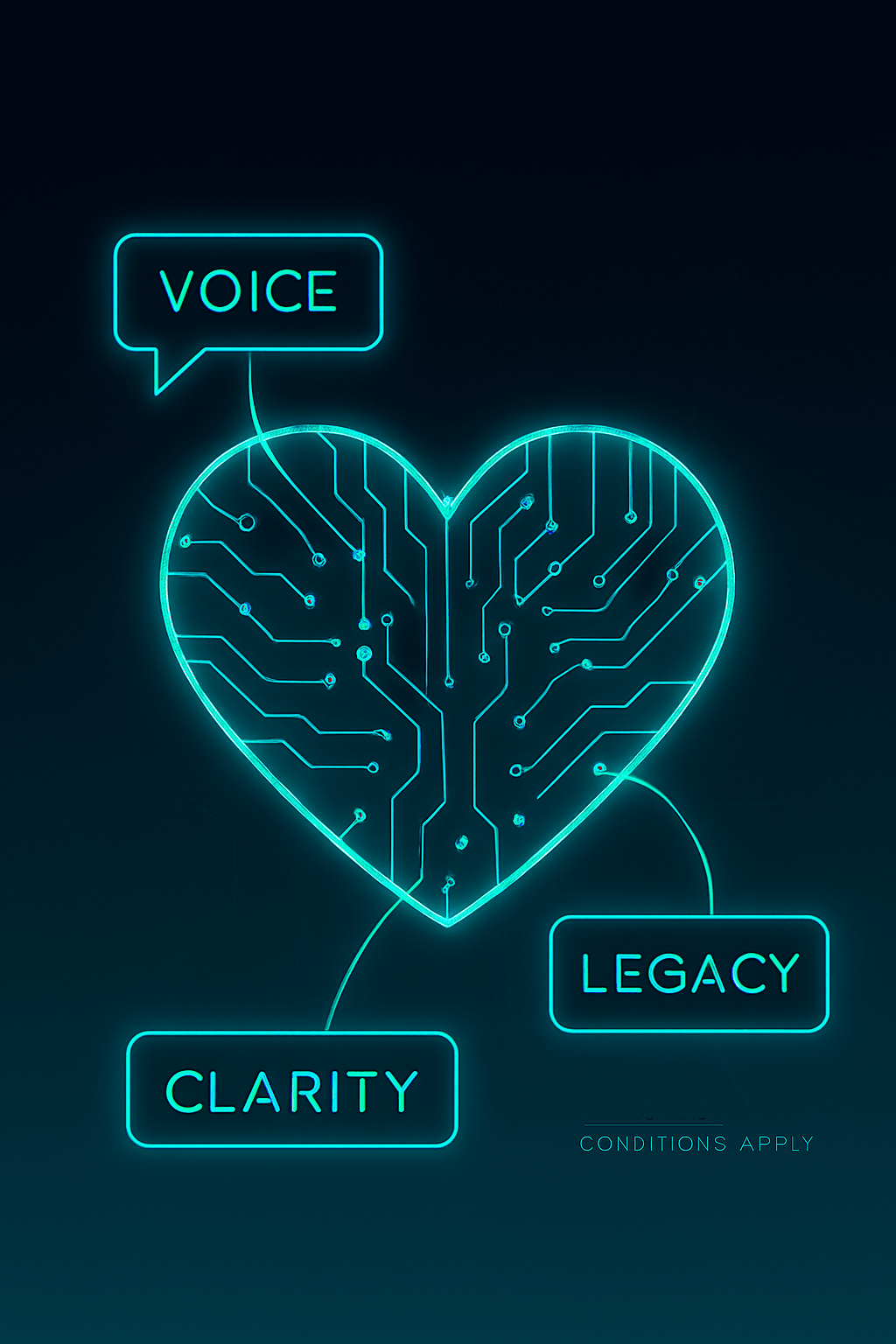 glowing heart shaped circuit board with Clarity, Legacy & Voice linked in and Conditions Apply in faded text glowing heart shaped circuit board with Clarity, Legacy & Voice linked in and Conditions Apply in faded text