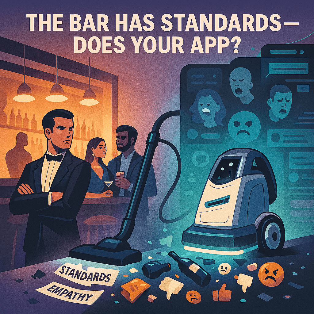 A stylized digital illustration contrasts two environments under the title “The Bar Has Standards—Does Your App?” in bold white text. On the left, a warm-toned upscale bar features three well-dressed individuals: a man in a tuxedo stands with arms crossed, a woman in a blue gown holds a martini, and a man in a dark suit sips a drink. The bar is softly lit with golden pendant lights and stocked shelves. On the right, a futuristic vacuum cleaner glows teal as it sucks up digital trash—emojis, crumpled papers, wine bottles, and thumbs-down icons—from a dark, glitchy app interface. Ghostly blue avatars float above, shouting or grimacing. The vacuum’s hose connects the two scenes, symbolizing the removal of civic standards from digital platforms. A stylized digital illustration contrasts two environments under the title “The Bar Has Standards—Does Your App?” in bold white text. On the left, a warm-toned upscale bar features three well-dressed individuals: a man in a tuxedo stands with arms crossed, a woman in a blue gown holds a martini, and a man in a dark suit sips a drink. The bar is softly lit with golden pendant lights and stocked shelves. On the right, a futuristic vacuum cleaner glows teal as it sucks up digital trash—emojis, crumpled papers, wine bottles, and thumbs-down icons—from a dark, glitchy app interface. Ghostly blue avatars float above, shouting or grimacing. The vacuum’s hose connects the two scenes, symbolizing the removal of civic standards from digital platforms.