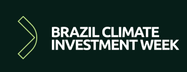 Brazil Climate Investment Week Brazil Climate Investment Week