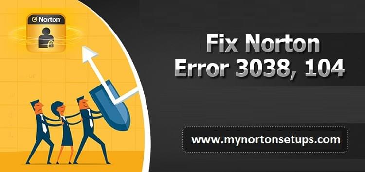 Fix Norton Antivirus Error 3038, 104 Fix Norton Antivirus Error 3038, 104