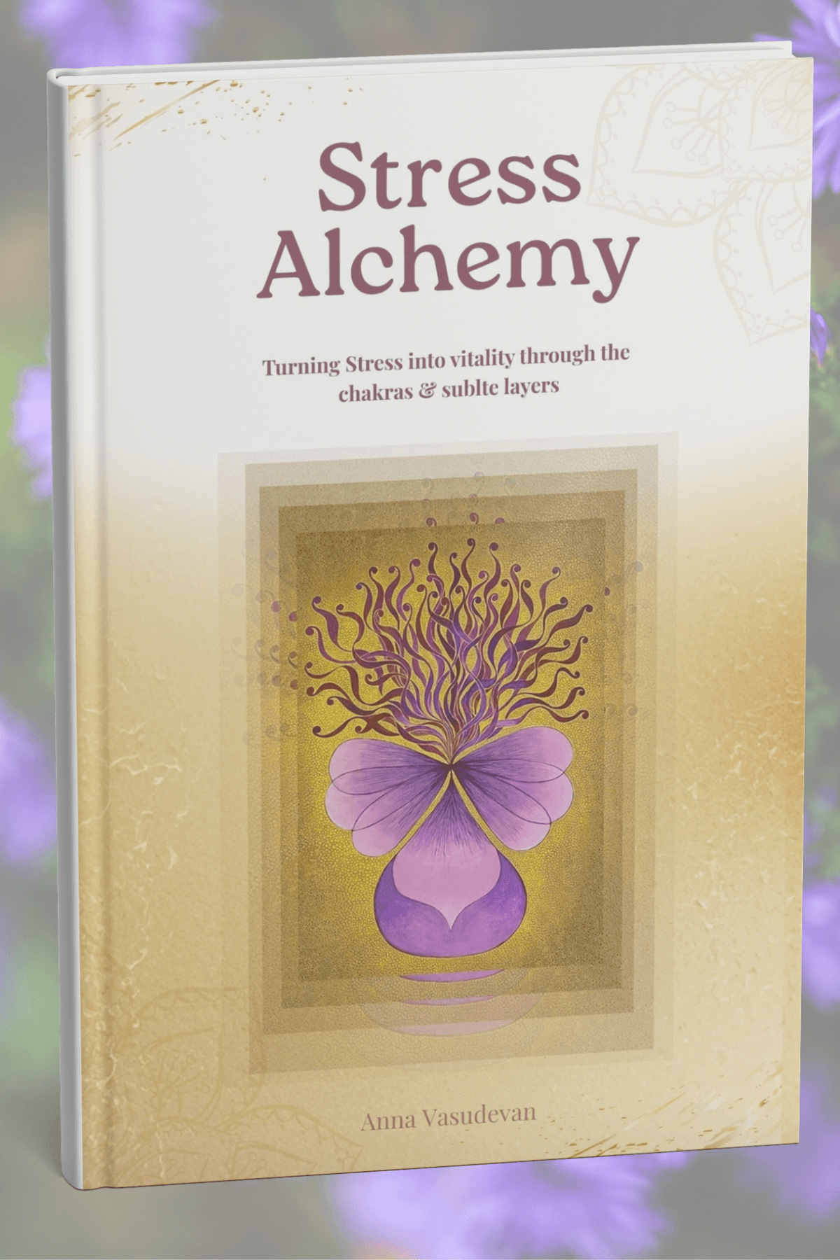 Transform Your Practice with Chakra Yoga Embrace Your Inner Light Chakra yoga online and in person, and book launch Transform Your Practice with Chakra Yoga Embrace Your Inner Light Chakra yoga online and in person, and book launch