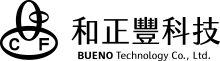 和正豐科技 BUENO TECHNOLOGY 和正豐科技 BUENO TECHNOLOGY