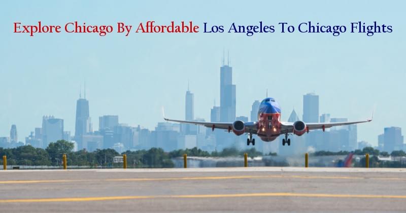 Los Angeles To Chicago Flights Los Angeles To Chicago Flights