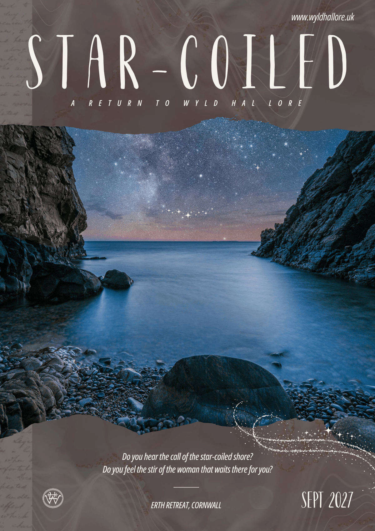 A brochure promoting the upcoming Wyld Hal Lore event, Star-Coiled. The brochure shows white text detailing the title and dates (September 2027) of the event against brown text at the top and bottom of the page. In the centre is a photograph of a secluded cove beneath a starry sky. A brochure promoting the upcoming Wyld Hal Lore event, Star-Coiled. The brochure shows white text detailing the title and dates (September 2027) of the event against brown text at the top and bottom of the page. In the centre is a photograph of a secluded cove beneath a starry sky.