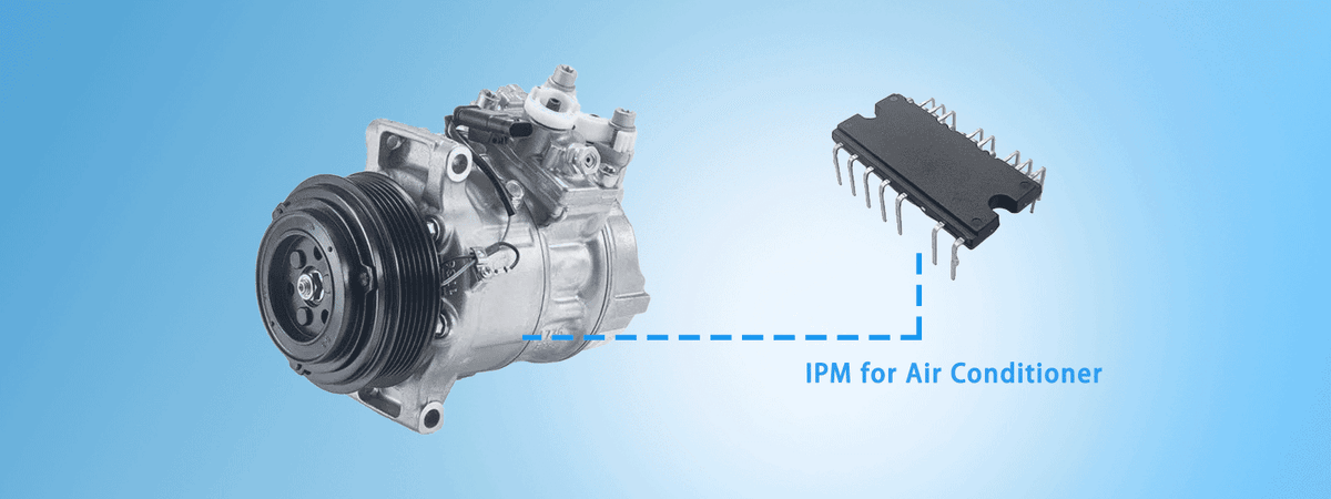 IPM for Inverter Air Conditioner IPM for Inverter Air Conditioner