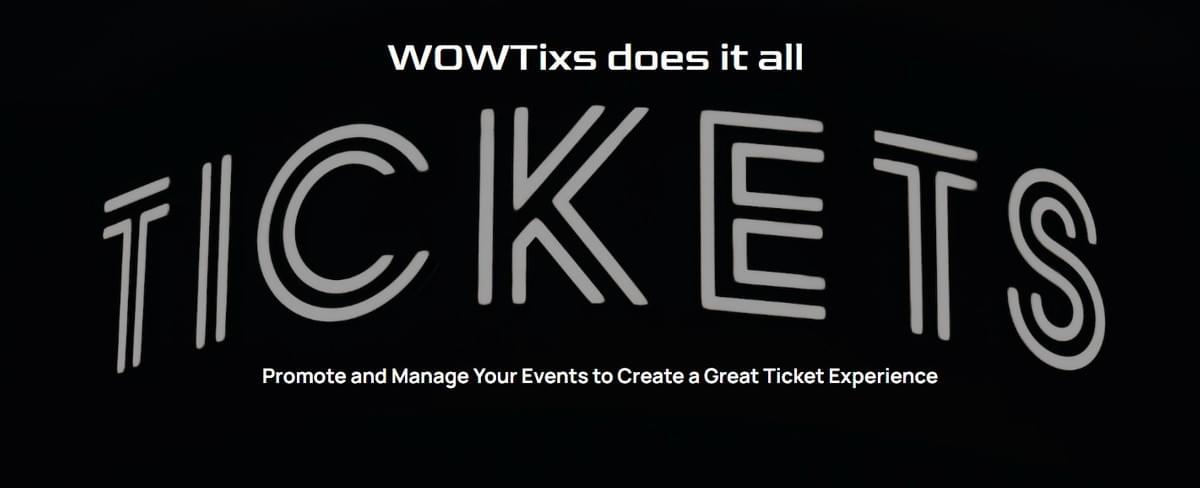 WOWTixs is Your Awesome Event Sauce WOWTixs is Your Awesome Event Sauce