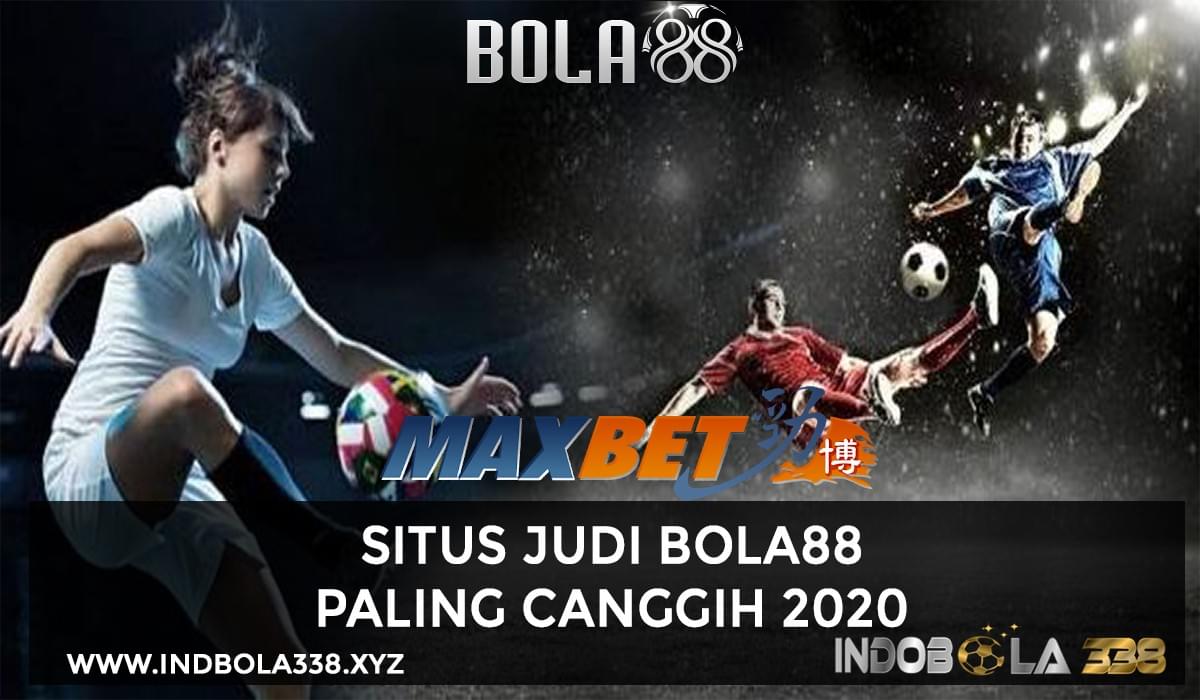 Situs Judi Bola88 Paling canggih 2020 Situs Judi Bola88 Paling canggih 2020