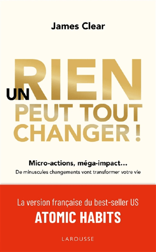 Un rien peut tout changer de James Clear Un rien peut tout changer de James Clear