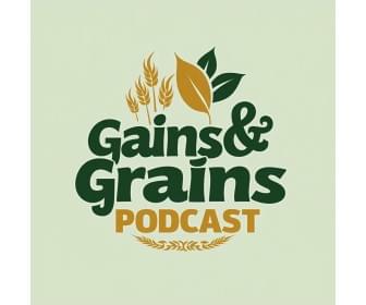 Gains & Grains Podcast Gains & Grains Podcast