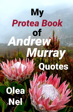 My Protea Book of Andrew Murray Quotes My Protea Book of Andrew Murray Quotes