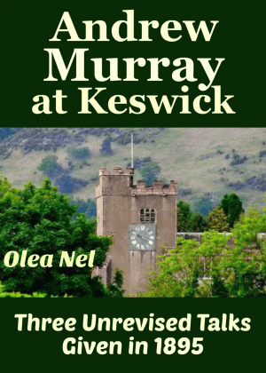 Andrew Murray at Keswick Andrew Murray at Keswick