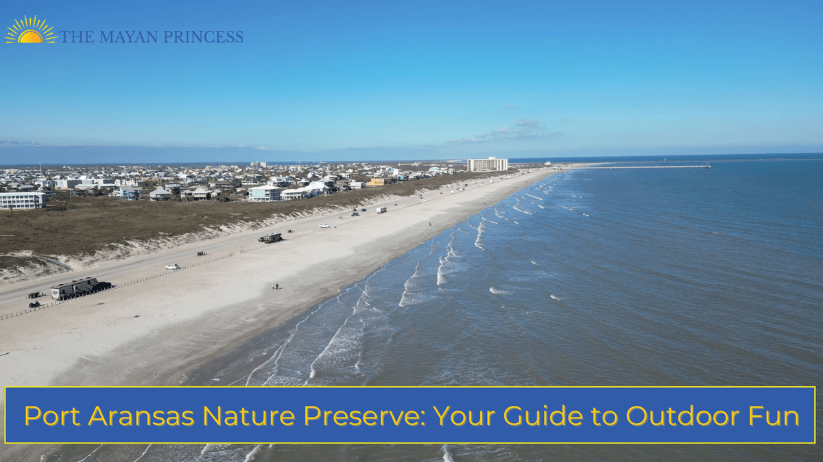 Port Aransas Nature Preserve: Your Guide to Outdoor Fun Port Aransas Nature Preserve: Your Guide to Outdoor Fun