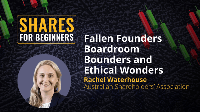 Fallen Founders Boardroom Bounders and Ethical Wonders. Rachel Waterhouse  Australian Shareholders’ Association Fallen Founders Boardroom Bounders and Ethical Wonders. Rachel Waterhouse  Australian Shareholders’ Association