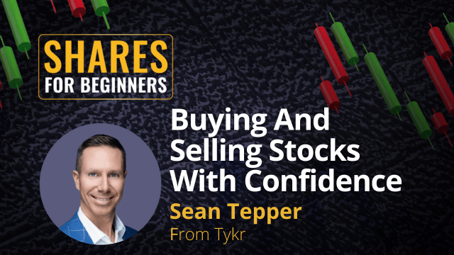 Buying and selling stocks with confidence. Sean Tepper from Tyky Buying and selling stocks with confidence. Sean Tepper from Tyky
