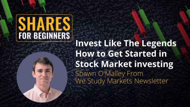 Invest Like The Legends. How to get started in stock market investing. Shawn O'Malley from We Study Markets Newsletter Invest Like The Legends. How to get started in stock market investing. Shawn O'Malley from We Study Markets Newsletter