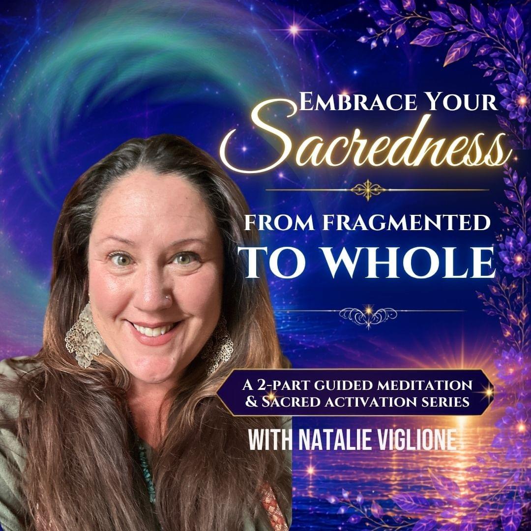 A sacred meditation and activation series offering by Natalie Viglione of Awakening Magick — Embrace Your Sacredness, a 2-part guided journey for cellular restoration and divine spirit reconnection. A sacred meditation and activation series offering by Natalie Viglione of Awakening Magick — Embrace Your Sacredness, a 2-part guided journey for cellular restoration and divine spirit reconnection.