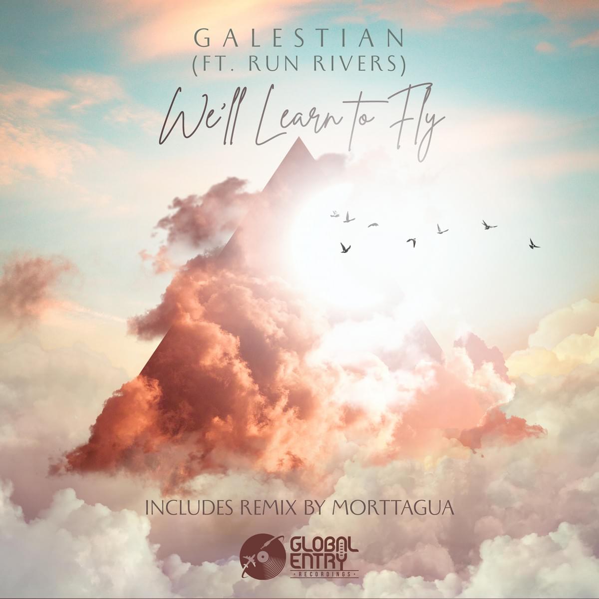 Galestian (ft. Run Rivers) — We'll Learn To Fly (incl. Remix by Morttagua) Galestian (ft. Run Rivers) — We'll Learn To Fly (incl. Remix by Morttagua)