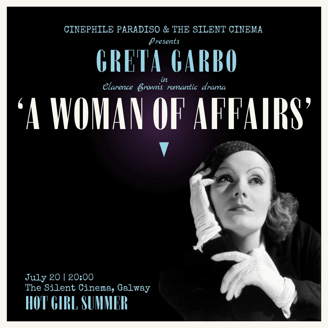 Greata Garbo Hot Girl Summer A Woman of Affairs Cinephile Paradiso Silent Cinema Galway Greata Garbo Hot Girl Summer A Woman of Affairs Cinephile Paradiso Silent Cinema Galway