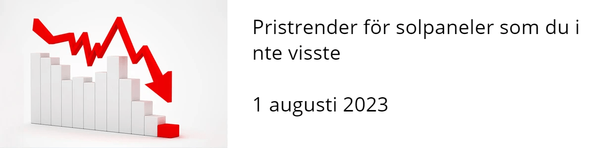 Pristrender för solpaneler som du inte visste  1 augusti 2023 Pristrender för solpaneler som du inte visste  1 augusti 2023